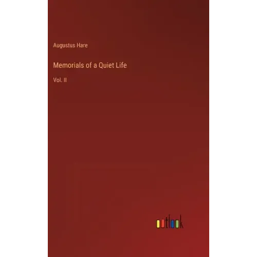 Memorials of a Quiet Life: Vol. II