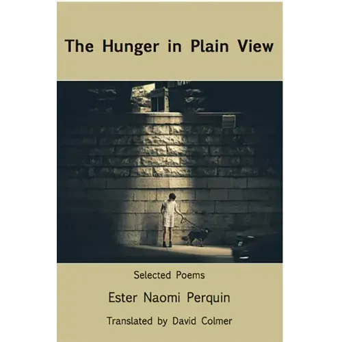 The Hunger in Plain View: Selected Poems