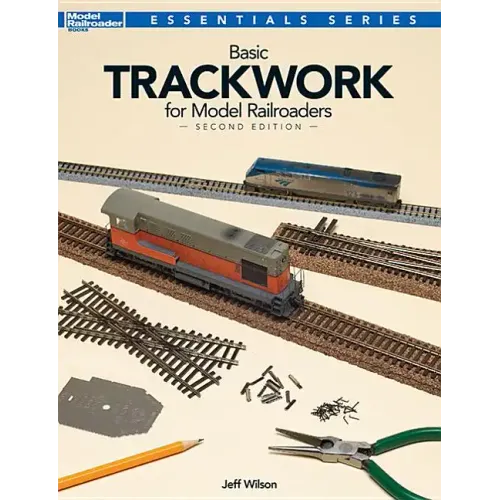 Basic Trackwork for Model Railroaders, Second Edition