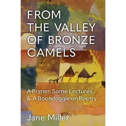 From the Valley of Bronze Camels: A Primer, Some Lectures, & a Boondoggle on Poetry
