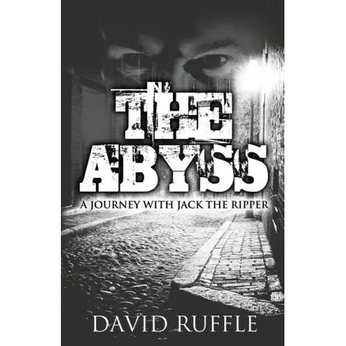 The Abyss: A Journey with Jack the Ripper
