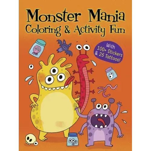 Monster Mania Coloring & Activity Fun: With 100+ Stickers & 25 Tattoos!