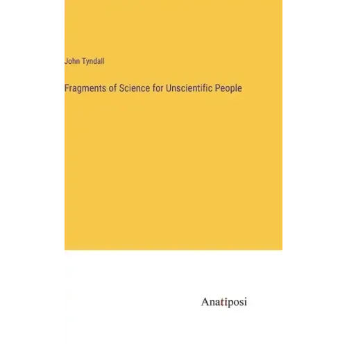 Fragments of Science for Unscientific People