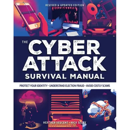 Cyber Attack Survival Manual: From Identity Theft to the Digital Apocalypse: And Everything in Between 2020 Paperback Identify Theft Bitcoin Deep Web