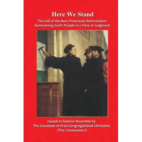 Here We Stand: The Call of the New Protestant Reformation