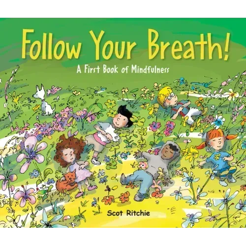 Follow Your Breath!: A First Book of Mindfulness