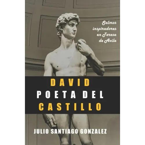 David Poeta del Castillo: Salmos Inspiradores en Teresa de Avila
