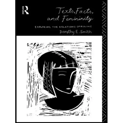 Texts, Facts and Femininity: Exploring the Relations of Ruling