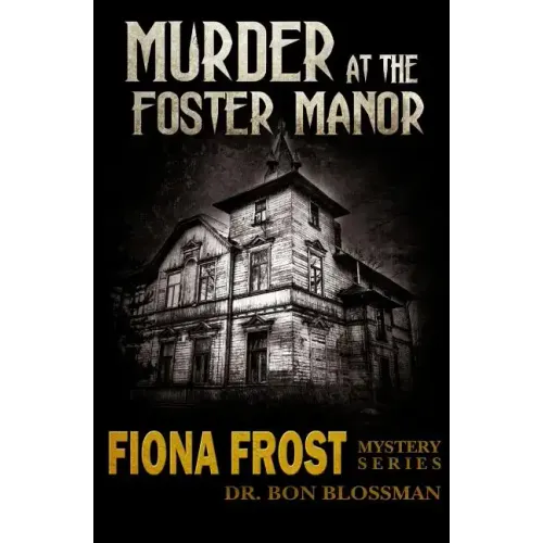 Fiona Frost: Murder at the Foster Manor