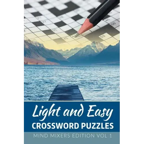Light and Easy Crossword Puzzles: Mind Mixers Edition Vol 1