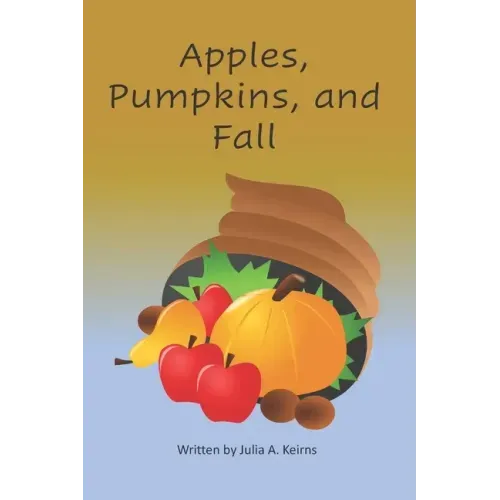 Apples, Pumpkins, and Fall