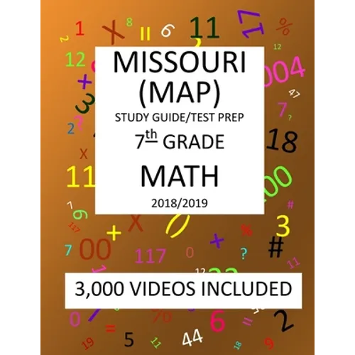 7th Grade MISSOURI MAP, 2019 MATH, Test Prep: : 7th Grade MISSOURI ASSESSMENT PROGRAM TEST 2019 MATH Test Prep/Study Guide