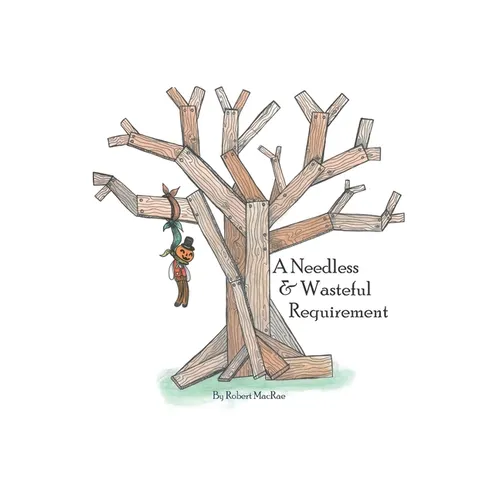 A Needless And Wasteful Requirement