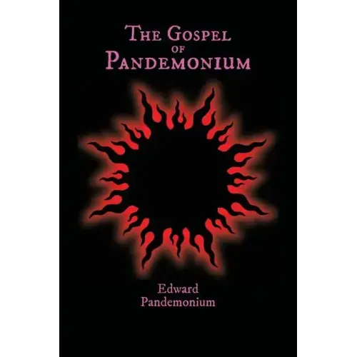 The Gospel of Pandemonium