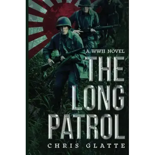 The Long Patrol: WWII Novel
