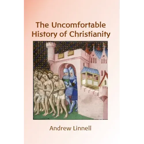 The Uncomfortable History of Christianity