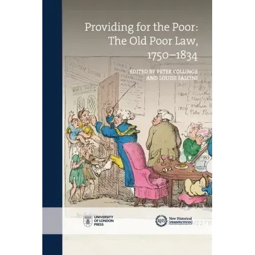 Providing for the Poor: The Old Poor Law, 1750-1834