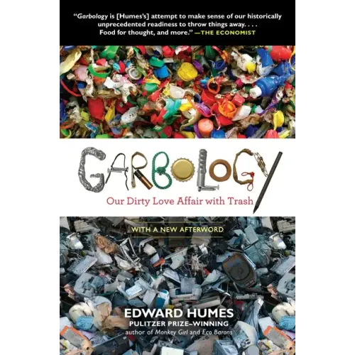 Garbology: Our Dirty Love Affair with Trash
