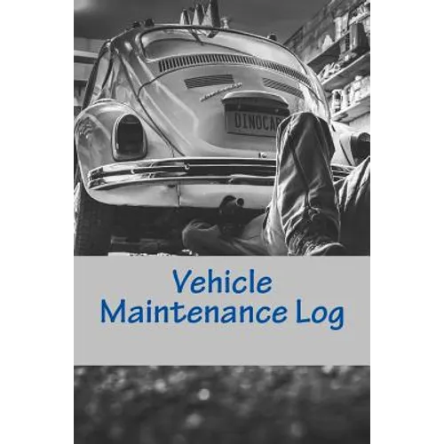 Vehicle Maintenance Log: For Dad