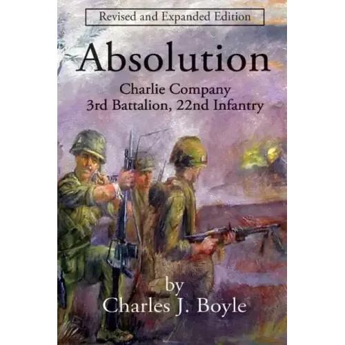 Absolution: Charlie Company, 3rd Battalion, 22nd Infantry