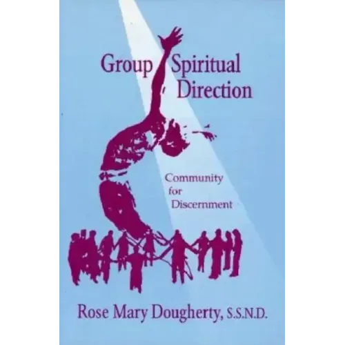 Group Spiritual Direction: Community for Discernment