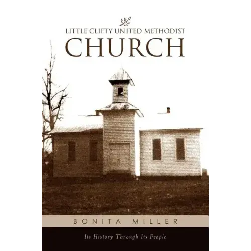 Little Clifty United Methodist Church: Its History Through Its People