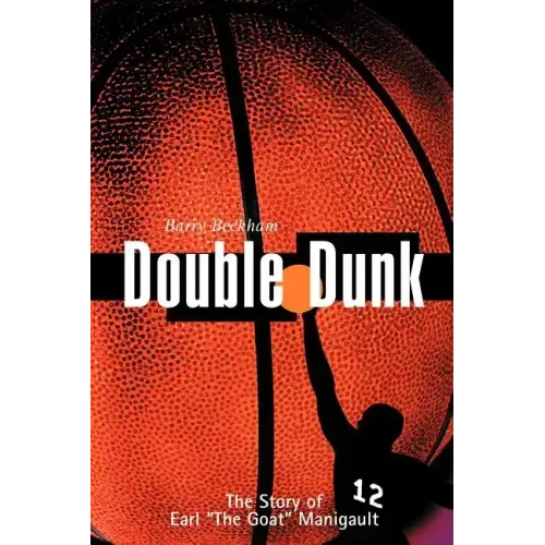 Double Dunk: The Story Earl the Goat Manigault