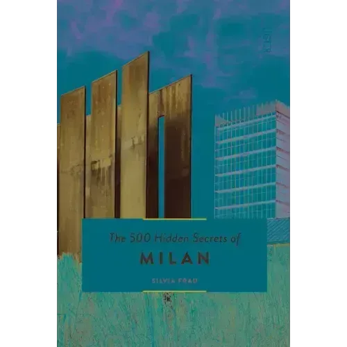 The 500 Hidden Secrets of Milan