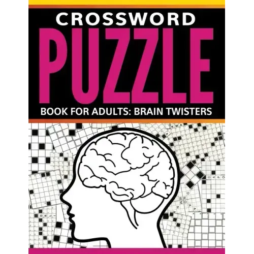 Crossword Puzzle Book For Adults: Brain Twisters