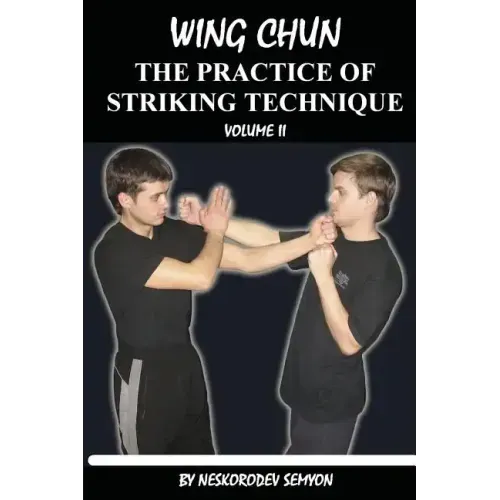 Wing chun. The practice of striking technique
