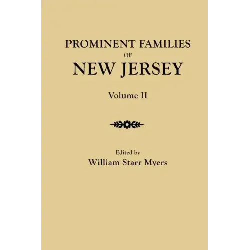 Prominent Families of New Jersey. in Two Volumes. Volume II