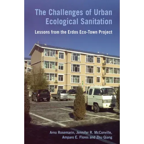 The Challenges of Urban Ecological Sanitation: Lessons from the Erdos Eco-Town Project