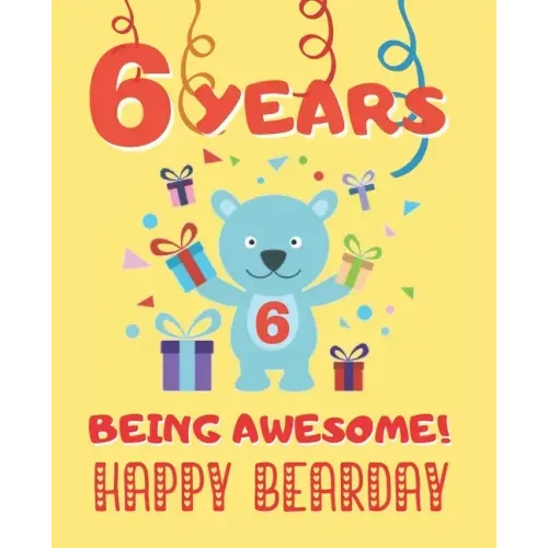 6 Years Being Awesome: Cute Birthday Party Coloring Book for Kids Animals, Cakes, Candies and More Creative Gift Six Years Old Boys and Girls
