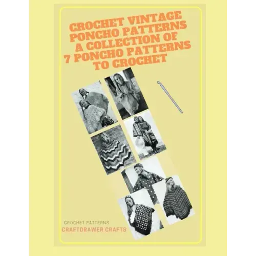 Crochet Vintage Poncho Patterns A Collection of 7 Poncho Patterns to Crochet