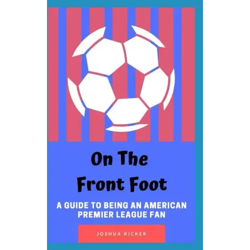 On the Front Foot: A Guide to Being an American Premier League Fan