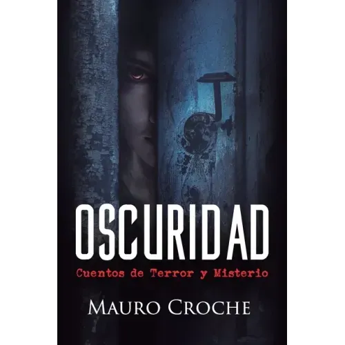 Oscuridad: Cuentos de terror y misterio