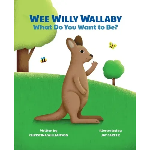 Wee Willy Wallaby: What Do You Want to Be?