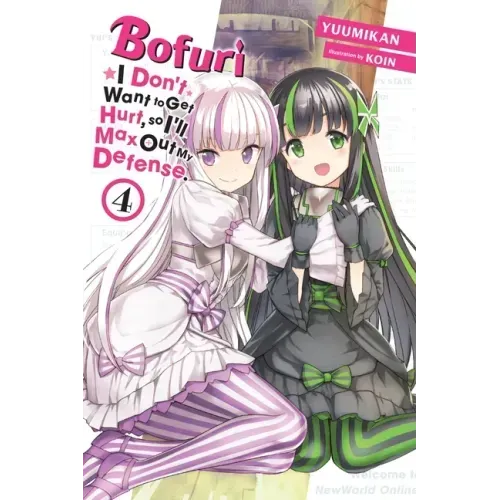 Bofuri: I Don't Want to Get Hurt, So I'll Max Out My Defense., Vol. 4 (Light Novel): Volume 4