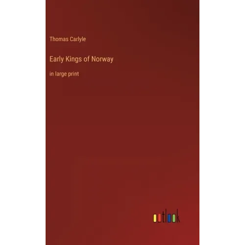 Early Kings of Norway: in large print