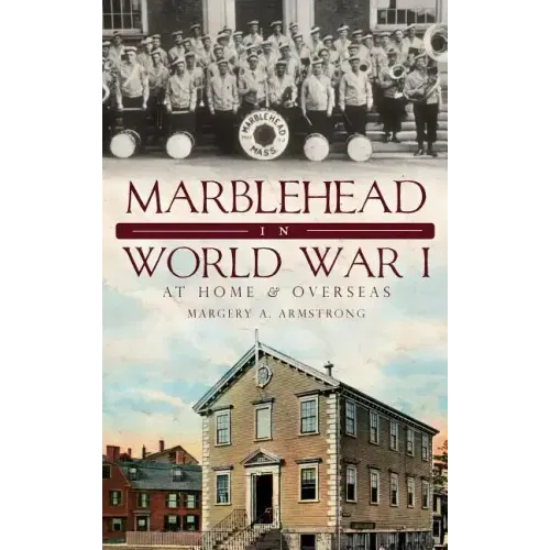 Marblehead in World War I: At Home & Overseas