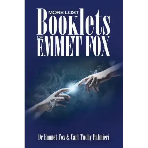 More Lost Booklets of Emmet Fox