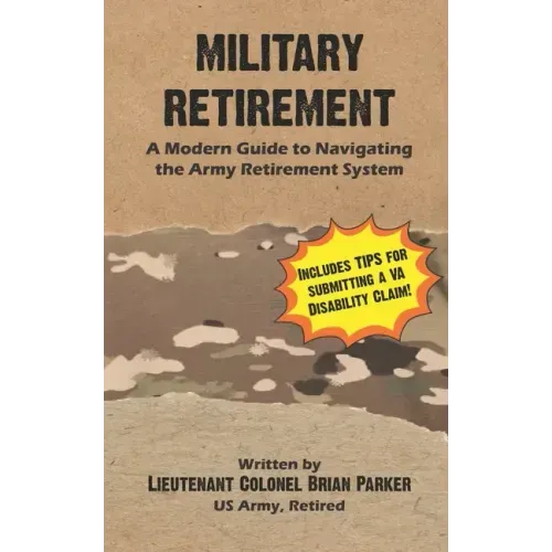 Military Retirement: A Modern Guide to Navigating the Army Retirement System