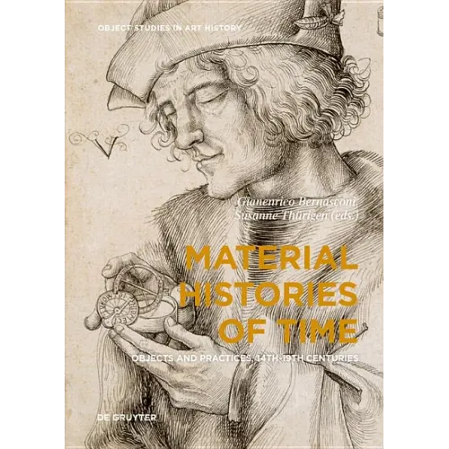 Material Histories of Time: Objects and Practices, 14th-19th Centuries