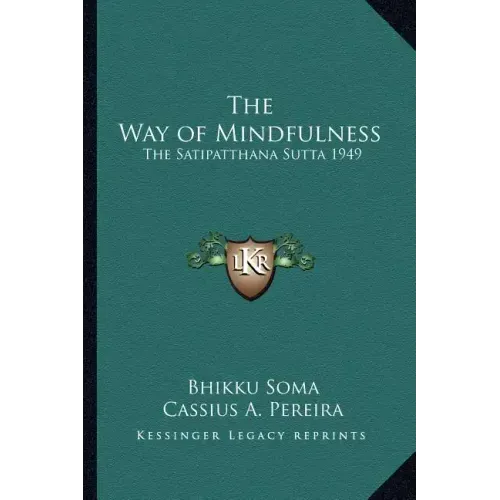 The Way of Mindfulness: The Satipatthana Sutta 1949