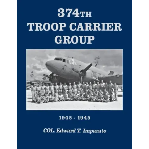 374th Troop Carrier Group 1942-1945: 1942-1945