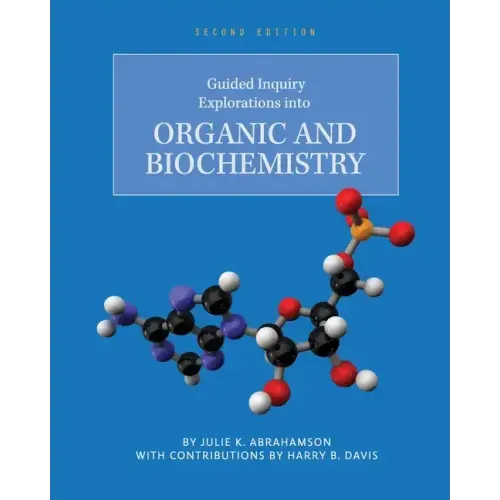 Guided Inquiry Explorations into Organic and Biochemistry