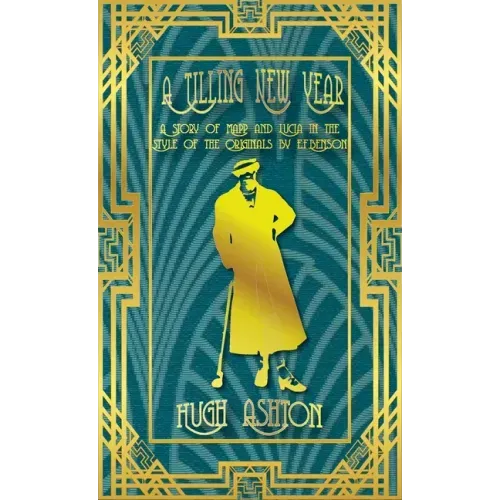 A Tilling New Year: A story of Mapp & Lucia in the Style of the Originals by E.F.Benson