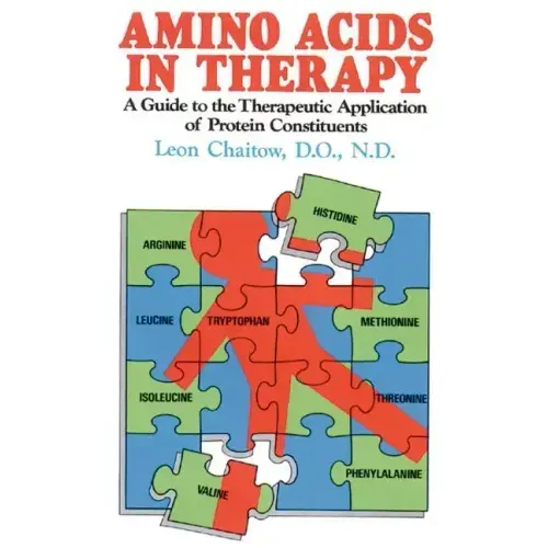 Amino Acids in Therapy: A Guide to the Therapeutic Application of Protein Constituents