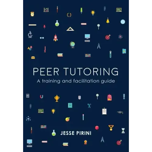 Peer Tutoring: A Training and Facilitation Guide