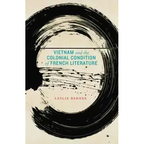 Vietnam and the Colonial Condition of French Literature